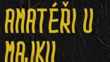 Amatéři u Majku + Poezie vole